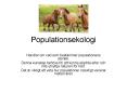 Populationsekologi Handlar om vad som best mme