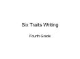 Six Traits Writing Fourth Grade WRITING IS FUN!! We all lik