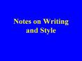 Notes on Writing and Style Styles Verbose or cryptic