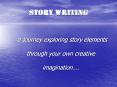 Story Writing   a journey exploring story elements throug