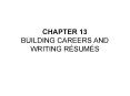 CHAPTER 13 BUILDING CAREERS AND WRITING R SUM S Regardles