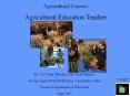 Agricultural Careers Agricultural Education Teacher By: Dr