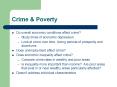Crime & Poverty Do overall economic conditions affect crime