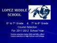Lopez Middle School 6th to 7th Grade & 7th to 8th Grad