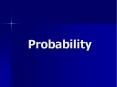 Probability * Probability The ratio of favorable outcomes t