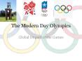 The Modern Day Olympics Global Impact of the Games * * * * 