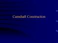 Camshaft Construction Camshaft Construction Materials Cas
