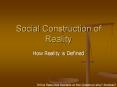 Social Construction of Reality How Reality is Defined Onlin