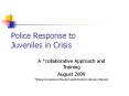 Police Response to Juveniles in Crisis A *collaborativ