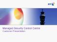 Managed Security Control Centre Customer Presentation Agend