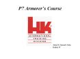 P7 Armorer s Course John H.Zamrok John Kuhns IV Genera