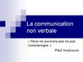 La communication non verbale   Nous ne pouvons pas ne pa