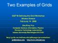 Two Examples of Grids GGF16 Defining the Grid Worksho