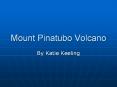 Mount Pinatubo Volcano By Katie Keeling Pinatubo is part o