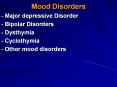 Mood Disorders - Major depressive Disorder - Bipola