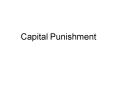 Capital Punishment History of Capital Punishment in th