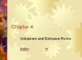 Chapter 4 Volcanism and Extrusive Rocks Index   Picture o