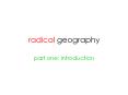 radical geography part one: introduction the geography i