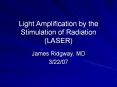 Light Amplification by the Stimulation of Radiation (LASER