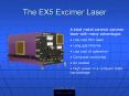 The EX5 Excimer Laser A total metal ceramic excimer lase