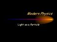 Modern Physics Light as a Particle Quantum Physics Physic