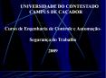 UNIVERSIDADE DO CONTESTADO CAMPUS DE CA ADOR Curso d