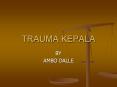 TRAUMA KEPALA BY AMBO DALLE HEAD INJURY Trauma pada kepal