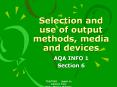 Selection and use of output methods, media and devices AQ