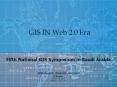 GIS IN Web 2.0 Era. Fifth National GIS Symposium in Saud