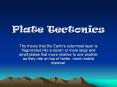 Plate Tectonics The theory that the Earth s outermost laye