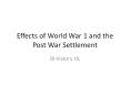Effects of World War 1 and the Post War Settlement I