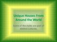 Unique Houses From Around the World Some of the styles ar