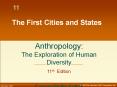 11 The First Cities and States Anthropology: The Exploratio