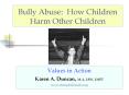 Bully Abuse: How Children Harm Other Children Values i