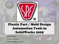 Plastic Part / Mold Design Automation Tools in SolidWork