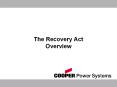 The Recovery Act Overview ARRA Spending Overview Electricit