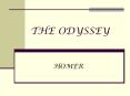 THE ODYSSEY HOMER Greek Culture Gods advised the mortal