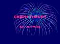 GRAPH THEORY By: Jen Willig Outline What is graph theory