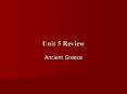 Unit 5 Review Ancient Greece What was one result of Ancien