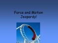 Force and Motion Jeopardy! Jeopardy Add 100 Great Job