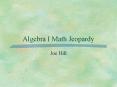 Algebra I Math Jeopardy Joe Hill Find the slope of the lin