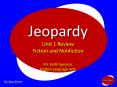 Jeopardy Unit 1 Review Fiction and Nonfiction Mr. Keit