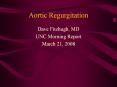 Aortic Regurgitation Dave Fitzhugh, MD UNC Morning Repor