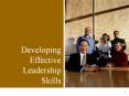 Developing Effective Leadership Skills * * * * * * * * 