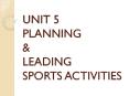 UNIT 5 PLANNING & LEADING SPORTS ACTIVITIES ACTIVITY 1 Wha