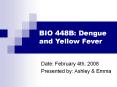BIO 448B: Dengue and Yellow Fever Date: February 4th, 200