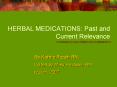 HERBAL MEDICATIONS: Past and Current Relevance By Kathi