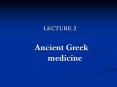 LECTURE 2 Ancient Greek medicine Greek Medicine Roma