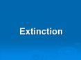 Extinction Extinction The Definition and Causes What i