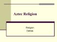 Aztec Religion Religion Deities Religion Worlds Four world